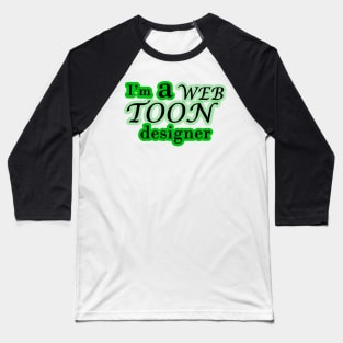 I'm a webtoon designer Baseball T-Shirt